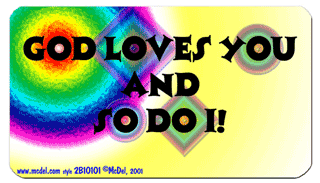 God Loves You and So Do I!